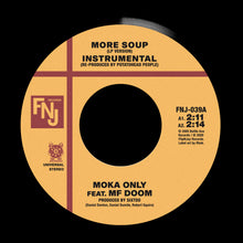 Load image into Gallery viewer, (FNJ-039) Moka Only feat. MF DOOM & J DILLA "More Soup" b/w "One Time" (PRE ORDER)