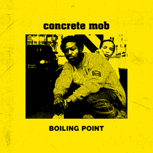 Load image into Gallery viewer, (FNJ-016) Concrete Mob "Boiling Point" b/w "Boiling Point (Instrumental)"