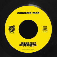 Load image into Gallery viewer, (FNJ-016) Concrete Mob "Boiling Point" b/w "Boiling Point (Instrumental)"