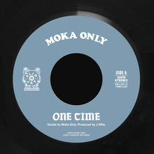 Load image into Gallery viewer, (FNJ-021) Moka Only “One Time (OG Version)” b/w "One Time (Instrumental)" Produced by J DILLA
