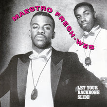Load image into Gallery viewer, (FNJ-002) Maestro Fresh-Wes “Let Your Backbone Slide” b/w &quot;I&#39;m Showin&#39; You&quot;
